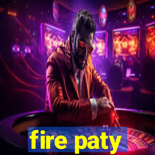 fire paty